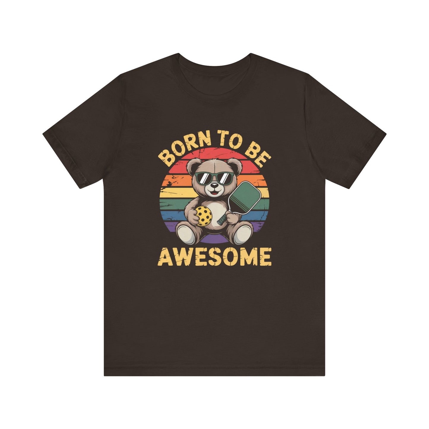 Born to Be Awesome - Pickleball Bear