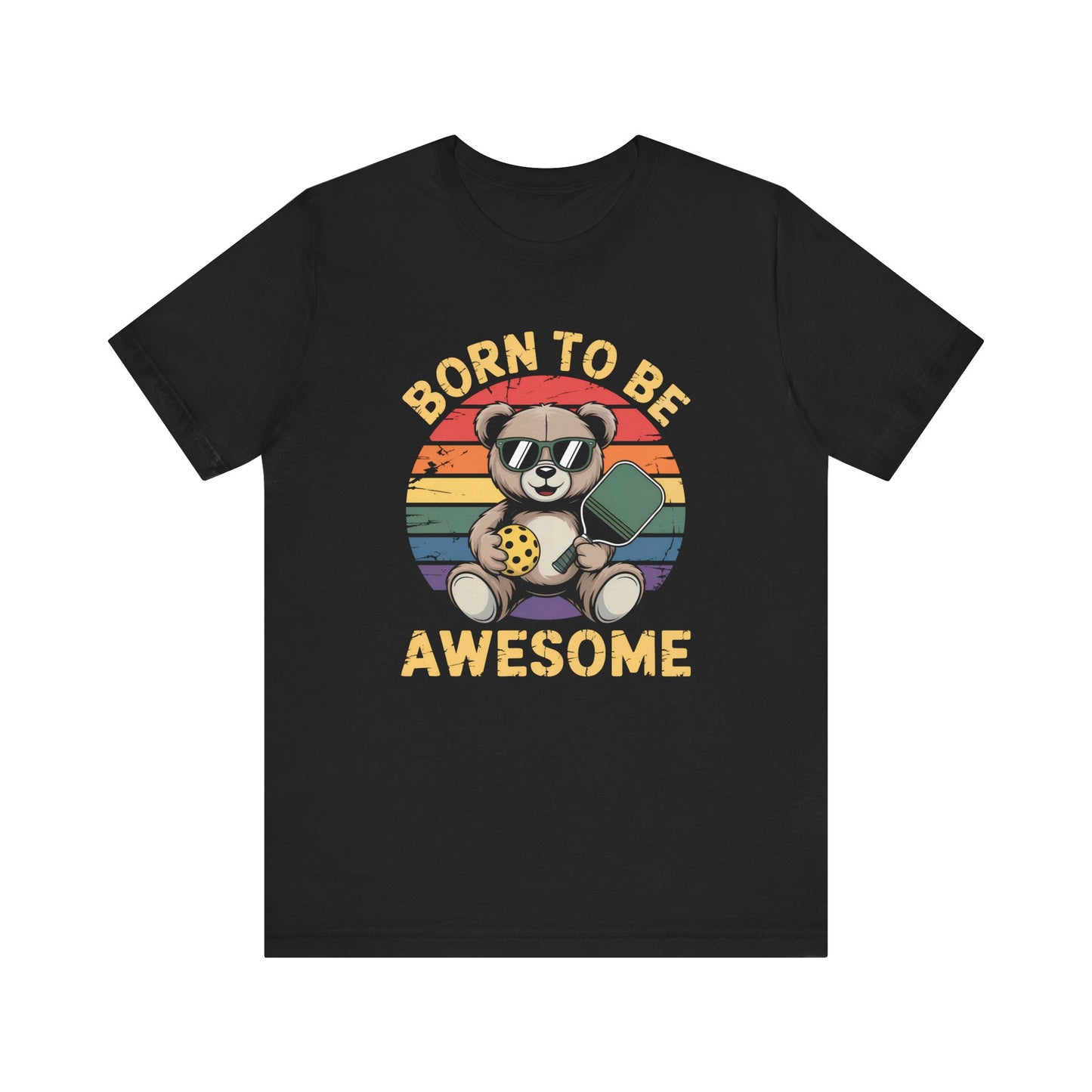 Born to Be Awesome - Pickleball Bear